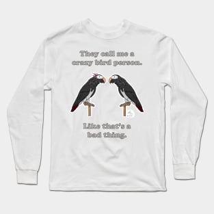 Crazy Bird person with African Grey Timnehs Long Sleeve T-Shirt